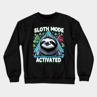 Cute Sloth Mode Activated Funny Crewneck Sweatshirt